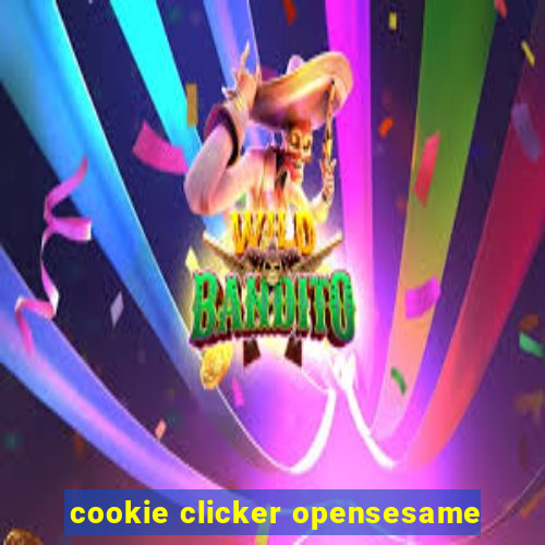 cookie clicker opensesame